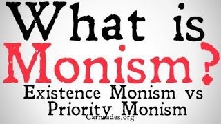 What is Monism Existence vs Priority Monism [upl. by Norvan]