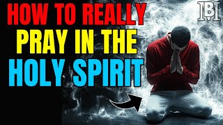 Discover how to pray in the Holy Spirit [upl. by Orpheus97]