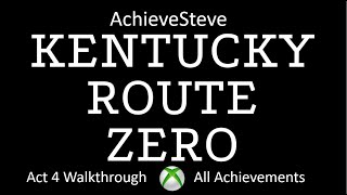 Kentucky Route Zero Act 4 Walkthrough and Achievements [upl. by Asirret]