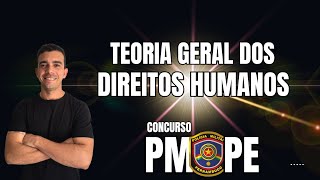 DIREITOS HUMANOS  CONCURSO PMPE 2023  TEORIA GERAL DOS DIREITOS HUMANOS [upl. by Sassan729]