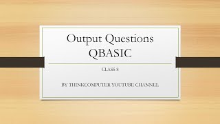 QBASIC Output Questions SET 1 IFELSE SELECT CASE FORNEXT loop  ThinkComputer [upl. by Eldin]