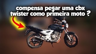 CBX TWISTER 250 COMPENSA COMO PRIMEIRA MOTO  VEJA ATÉ O FINAL VÍDEO SIMPLES MINHAS OPNIÕES [upl. by Trumaine]