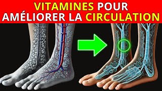 Les Meilleures Vitamines pour Améliorer la Circulation dans les Jambes et les Pieds [upl. by Aronid529]