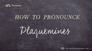 How to Pronounce Plaquemines Real Life Examples [upl. by Adnalro]