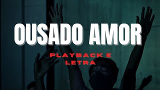 Ousado Amor  Isaías Saad Playback e Letra [upl. by Hirschfeld]