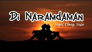 Di Naramdaman  Yayoi Yosso Clinxy 420 soldierz Lyrics [upl. by Eidak]