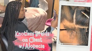 Knotless Braids on Client with Alopecia  FINE Edges [upl. by Bussey175]