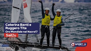 Ruggero Tita e Caterina Banti Oro nel Nacra 17 ai Mondiali 2024 [upl. by Ainecey]