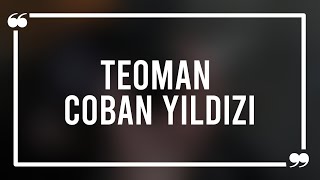 Teoman  Çoban Yıldızı Sözleri [upl. by Adnilahs17]