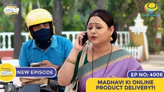 NEW Ep 4006  Madhavi Ki Online Product Delivery  Taarak Mehta Ka Ooltah Chashmah I तारक मेहता [upl. by Mill]