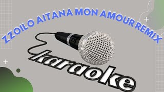 Zzoilo Aitana Mon Amour Remix Karaoke [upl. by Aihcila922]