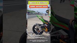 SATU SATUNYA PABRIKAN MOTOR 4 SILINDER 250CC di AP250 ARRC 2024 [upl. by Reivaxe663]