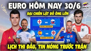 Lịch Thi Đấu Euro 2024 Hôm Nay 306 ĐẠI CHIẾN LẬT ĐỔ ÔNG LỚN TT Trước Trận Nhận Định Dự Đoán KQ [upl. by Kape]