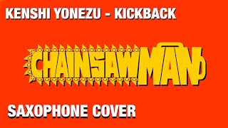 quotChainsaw Manquot Opening 1 Kenshi Yonezu  KICK BACK  Saxophone Cover [upl. by Yerkovich]