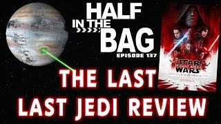 Half in the Bag The Last Last Jedi Review [upl. by Krahmer]