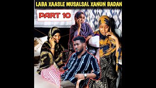 MUSALSAL XANUUN BADAN OO DHAB AH LABA XAASLE PART 10 by Lii Benzani [upl. by Lockhart]