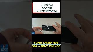 Divisor Multifuncional  03 Conectando Hub OTG e Mini Teclado curiosidadesa1000 smartphone [upl. by Aneleh]