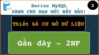 Hiểu biết đầy đủ về kiến trúc MySQL Thiết kế bảng cơ sở dữ liệu theo dạng 2NF 2 [upl. by Judi]