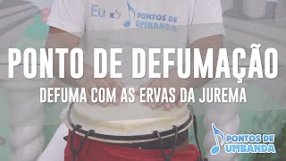 Ponto de Defumação  Defuma com as ervas da Jurema [upl. by Iaoh]