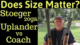 Does Size Matter Stoeger 20ga Uplander 26quot vs Coach 20quot [upl. by Megargee]