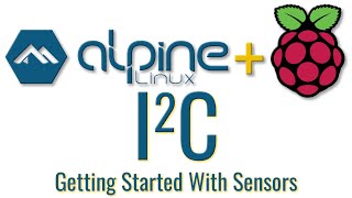 Alpine Linux on Raspberry Pi Basics Using I2C Sensors [upl. by Kcirtemed953]