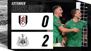 Fulham 0 Newcastle United 2  EXTENDED FA Cup Highlights [upl. by Airdnekal629]