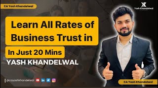 Business Trust  Learn All Rates in 20 mins CAFinal DT Last Day Revision Yash Khandelwal [upl. by Anawaj]