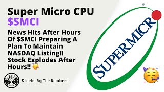 Super Micro Stock SMCI EXPLODES After Hours On News Of Filing A Plan To Maintain NASDAQ Listing 🥳 [upl. by Notgnimer]