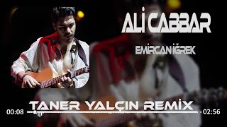 Emir Can İğrek  Ali Cabbar  Taner Yalçın Remix [upl. by Frederique675]