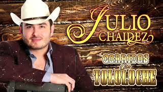 Julio Chaidez 15 Canciones Con Tololochen Album Completo [upl. by Remled99]