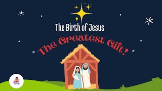 Bible Story The Birth of Jesus The Greatest Gift storytime kidsstories childrensbiblestories [upl. by Jamil101]