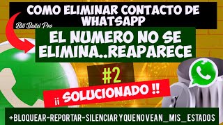 como ELIMINAR CONTACTO de whatsapp DEFINITIVO 2 El numero no se deja eliminarSOLUCIONADO👍👍👍 [upl. by Marmion340]