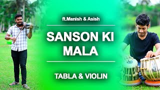 Sanson Ki Mala  Tabla amp Violin Cover  MrMusicoGrapher  ftAsish [upl. by Yatnod]