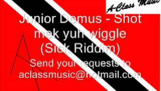 Junior Demus  Shot mek yuh wiggle Sick Riddim [upl. by Anirod]