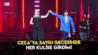 CEZA’YA SAYGI GECESİNDE HER KULİSE GİRDİM [upl. by Brawley53]