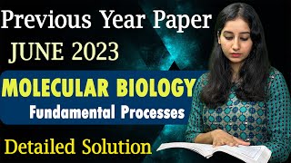 MOLECULAR BIOLOGY Fundamental Processes CSIR NET 2023 MORNING Shift Paper DETAILED SOLUTION II [upl. by Maiga528]