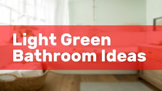 Light Green Bathroom Ideas [upl. by Llemar]