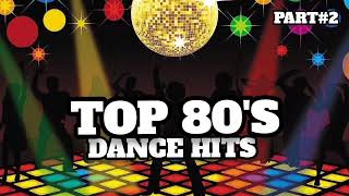 TOP 80S DANCE HITS PART2 [upl. by Shauna79]