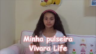 Minha pulseira Vivara Life [upl. by Semele]