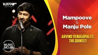 MampooveManju Pole  Arvind Venugopal feat The Quintet  Music Mojo Season 6  Kappa TV [upl. by Eckmann111]