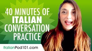 40 Minutes of Italian Conversation Practice  Improve Speaking Skills [upl. by Philbin]