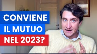 MUTUO 2023 CONVIENE ANCORA  tra inflazione e tassi d’interesse [upl. by Aylatan637]