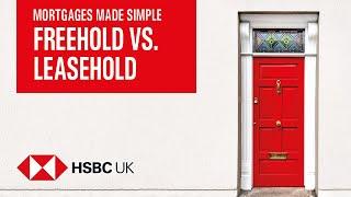 Freehold vs Leasehold  Mortgages Made Simple  HSBC UK [upl. by Eldrida88]