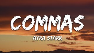 Ayra Starr  Commas Lyrics [upl. by Attaynik]