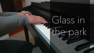 Piano Cover Glass in the park by Alex Turner [upl. by Ellesig]