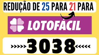 LOTOFÁCIL 3038  REDUÇÃO DE 25 PARA 21 DEZENAS [upl. by Ignatius382]