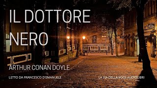 Il Dottore Nero  AC Doyle  Audiolibro ITA [upl. by Feld609]