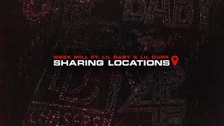 Meek Mill  Sharing Locations feat Lil Durk and Lil Baby Official Audio [upl. by Whitnell]