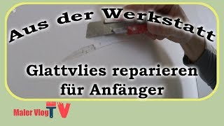 Glattvlies reparieren  Anleitung für Anfänger [upl. by Walburga]