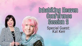 Inhabiting Heaven Conference Session 03  With Kat Kerr [upl. by Cybill]